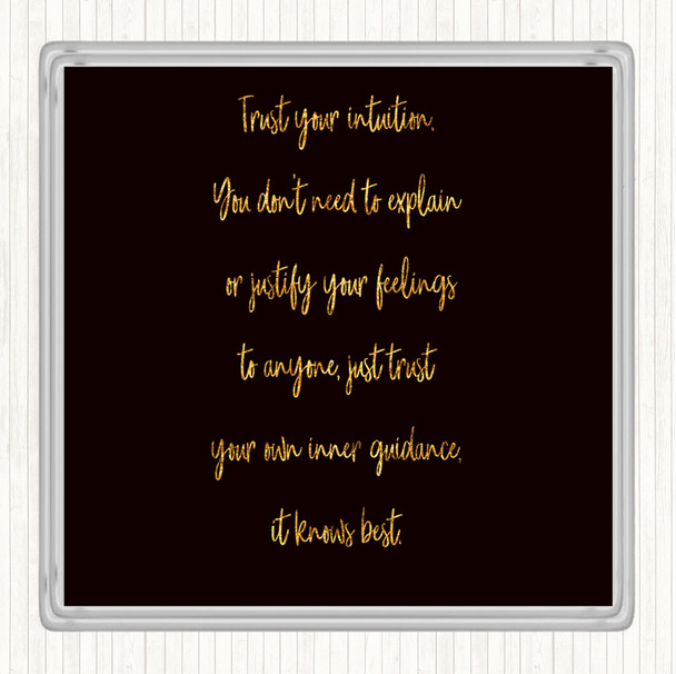 Black Gold Trust Your Intuition Quote Drinks Mat Coaster