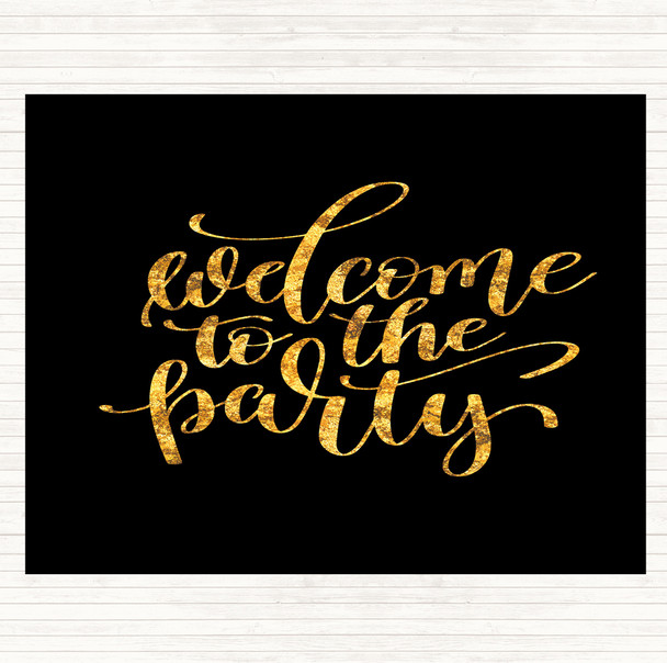 Black Gold Welcome To Party Quote Mouse Mat Pad