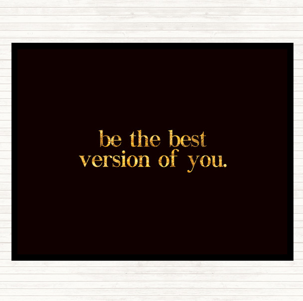 Black Gold Best Version Of You Quote Dinner Table Placemat