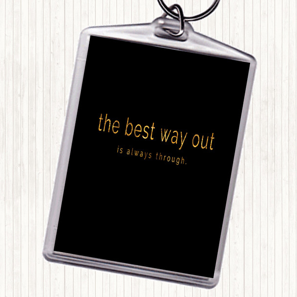 Black Gold Best Way Out Quote Bag Tag Keychain Keyring