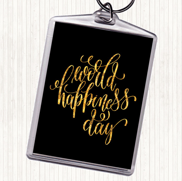 Black Gold World Happiness Day Quote Bag Tag Keychain Keyring