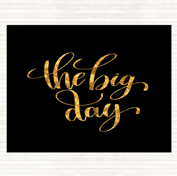 Black Gold Big Day Quote Mouse Mat Pad