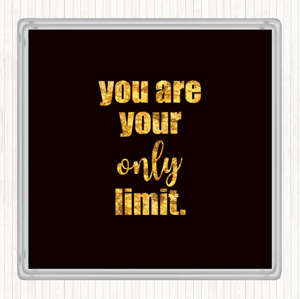 Black Gold You Are Your Only Limit Quote Drinks Mat Coaster