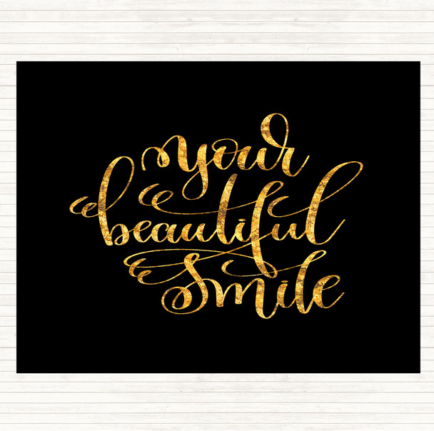 Black Gold Your Beautiful Smile Quote Dinner Table Placemat