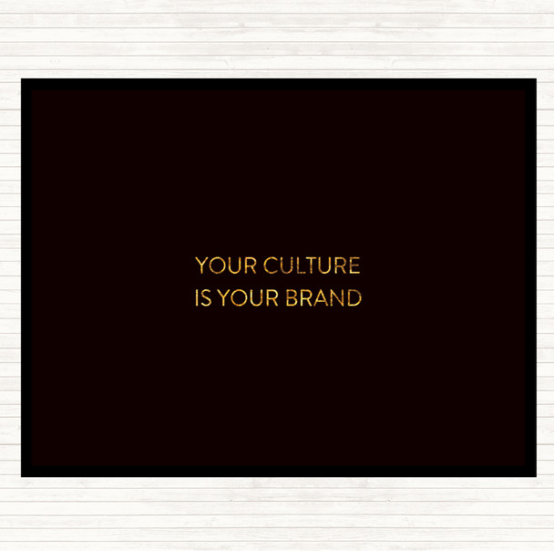 Black Gold Your Culture Is Your Brand Quote Mouse Mat Pad