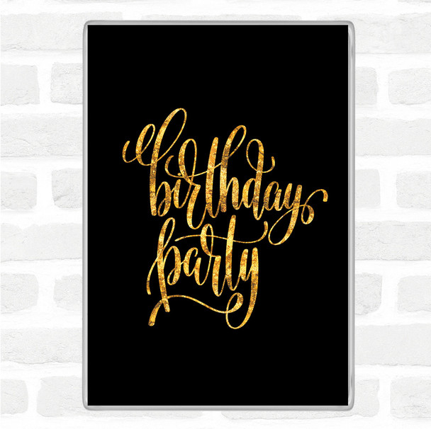 Black Gold Birthday Party Quote Jumbo Fridge Magnet