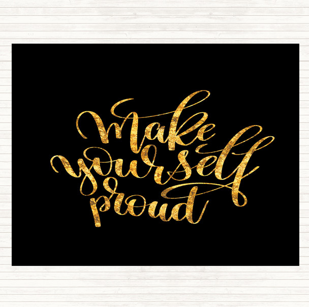 Black Gold Yourself Proud Quote Dinner Table Placemat