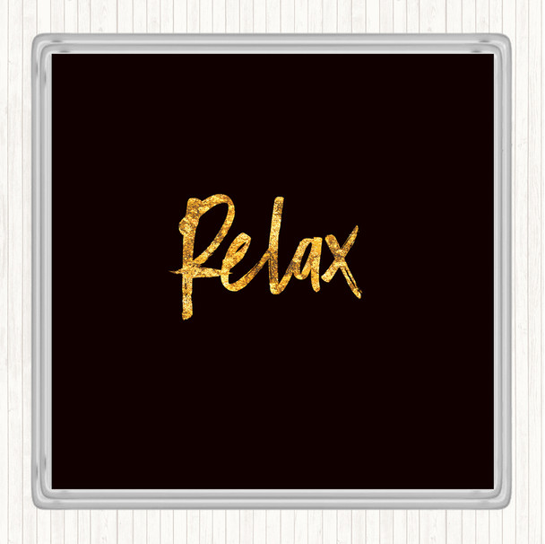 Black Gold Bold Relax Quote Drinks Mat Coaster