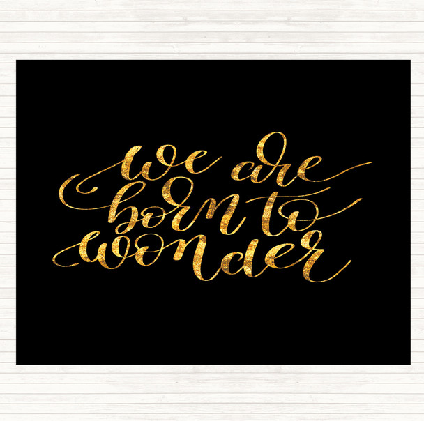 Black Gold Born To Wonder Quote Mouse Mat Pad