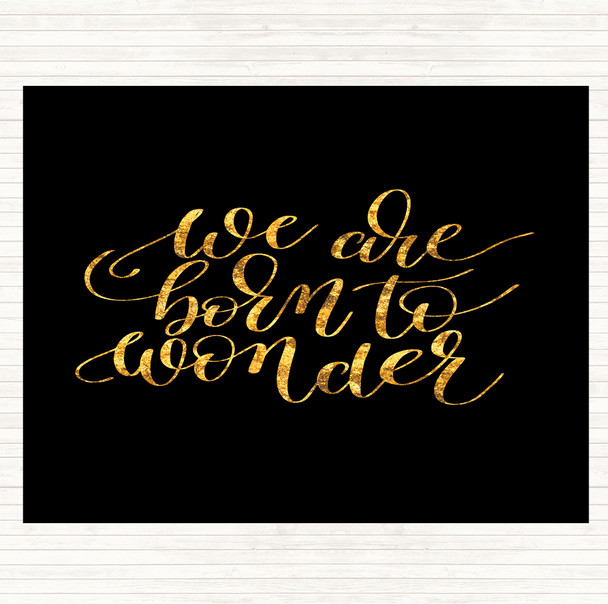 Black Gold Born To Wonder Quote Dinner Table Placemat