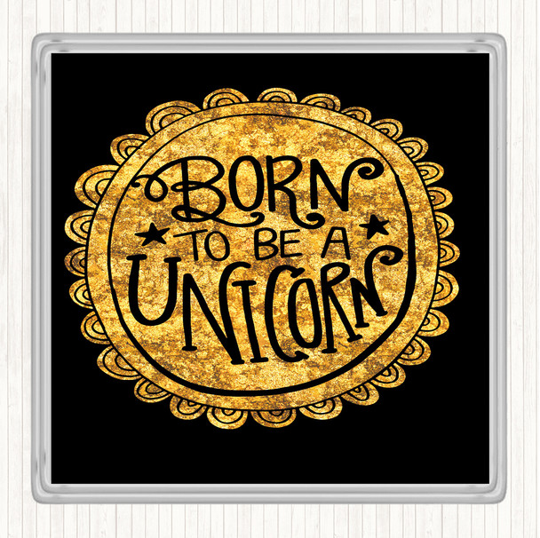 Black Gold Born-To-Be-Unicorn Quote Drinks Mat Coaster