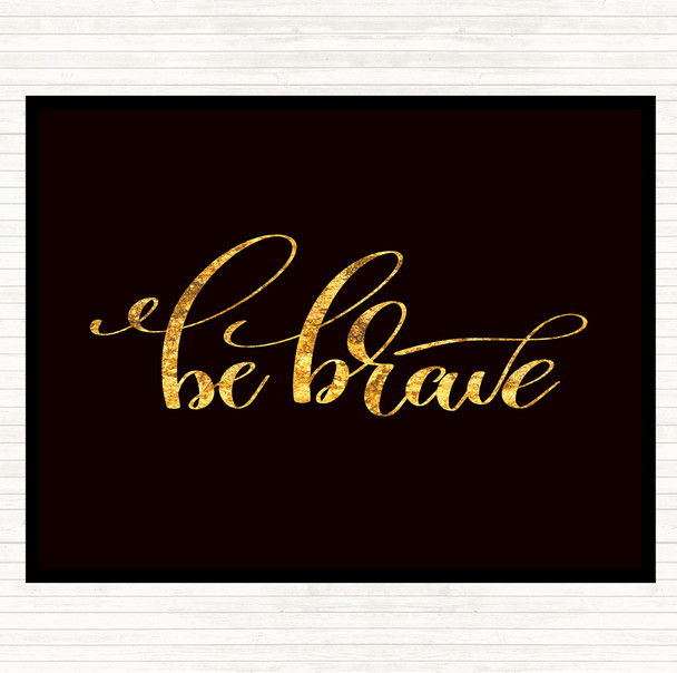 Black Gold Brave Quote Dinner Table Placemat