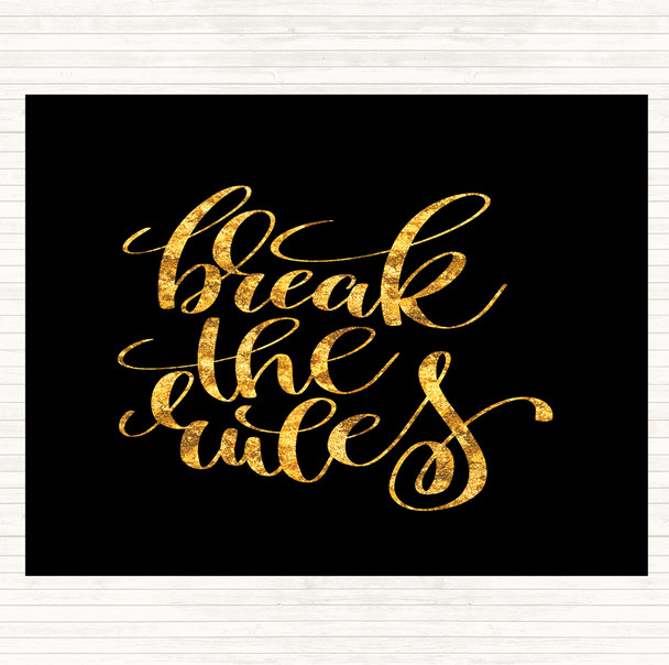 Black Gold Break Rules Quote Mouse Mat Pad