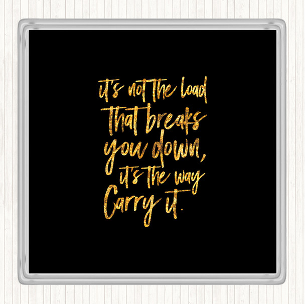Black Gold Breaks You Down Quote Drinks Mat Coaster