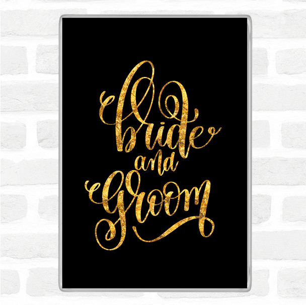 Black Gold Bride & Groom Quote Jumbo Fridge Magnet