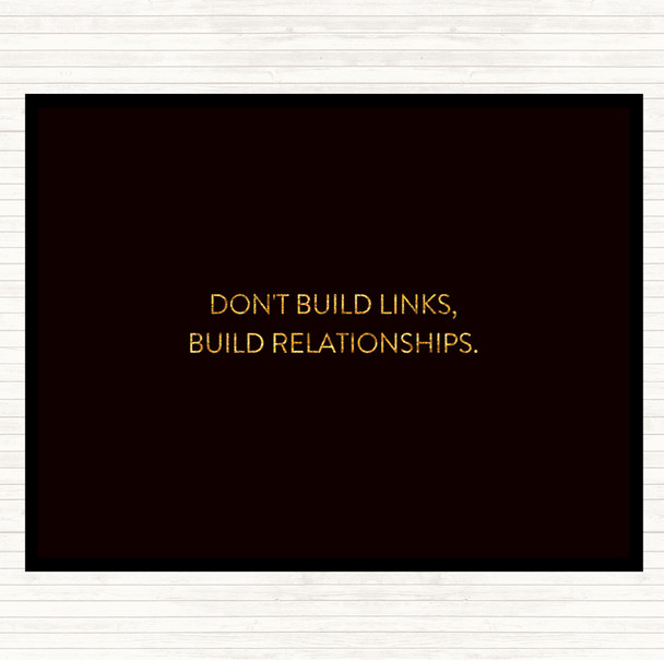 Black Gold Build Relationships Quote Dinner Table Placemat