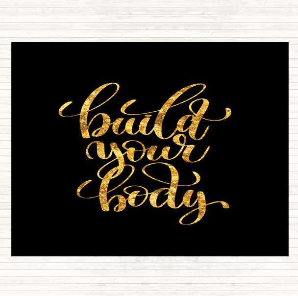 Black Gold Build Your Body Quote Mouse Mat Pad