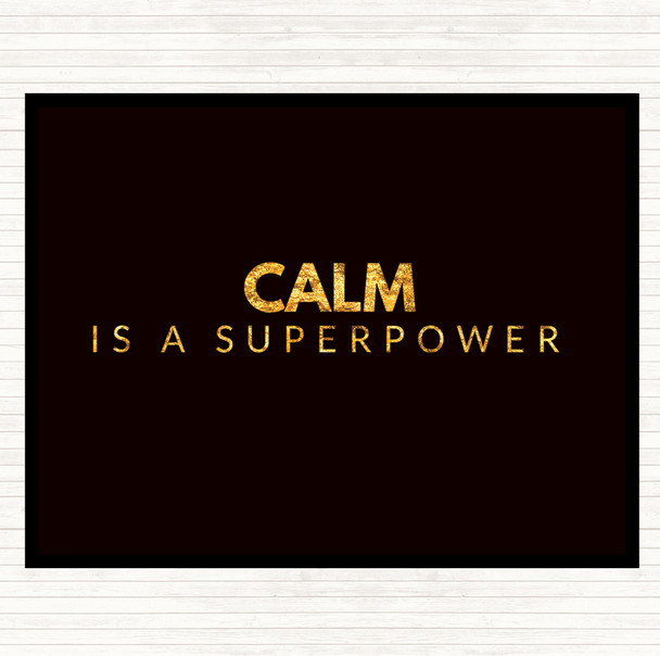 Black Gold Calm Is A Superpower Quote Mouse Mat Pad