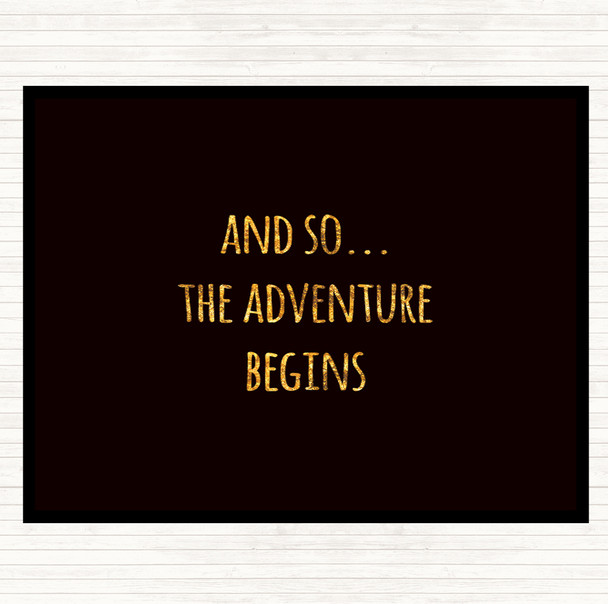 Black Gold Adventure Begins Quote Mouse Mat Pad