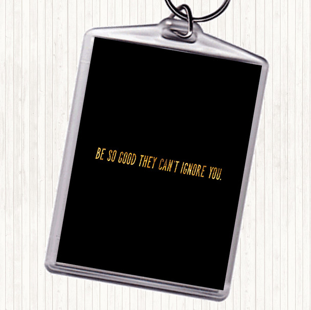 Black Gold Cant Ignore Quote Bag Tag Keychain Keyring