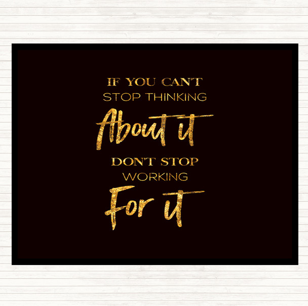 Black Gold Cant Stop Thinking Quote Mouse Mat Pad