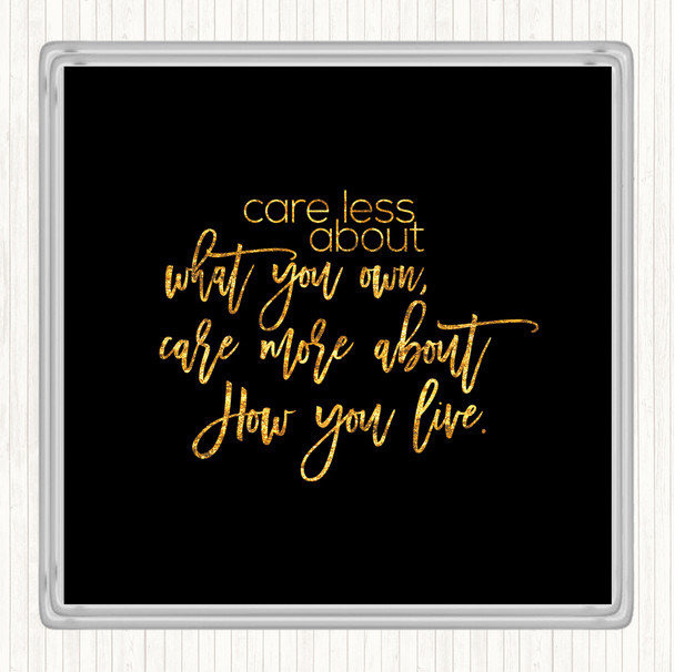 Black Gold Care Less Quote Drinks Mat Coaster