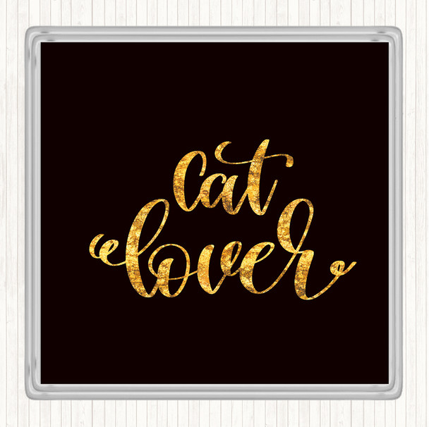 Black Gold Cat Lover Quote Drinks Mat Coaster