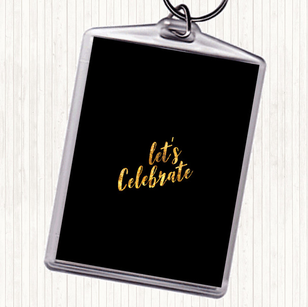 Black Gold Celebrate Quote Bag Tag Keychain Keyring