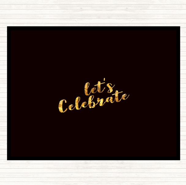 Black Gold Celebrate Quote Mouse Mat Pad