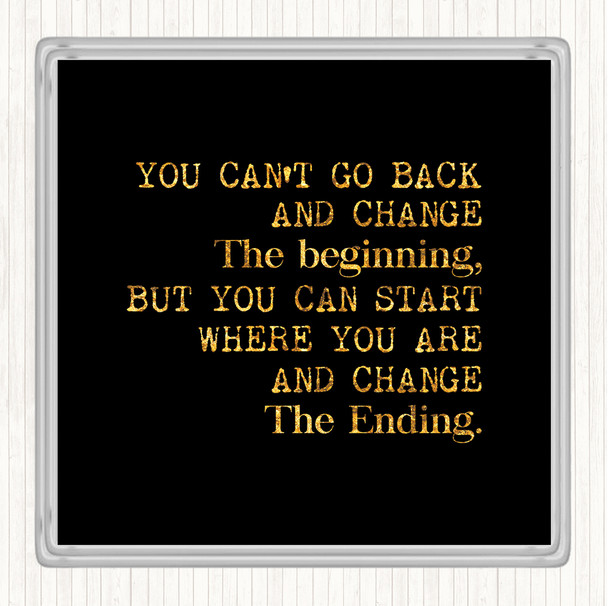 Black Gold Change The End Quote Drinks Mat Coaster