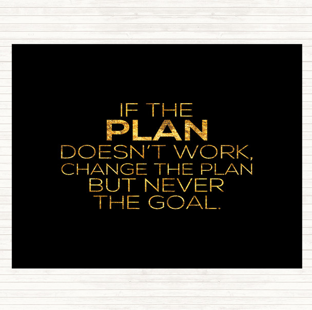 Black Gold Change The Plan Quote Dinner Table Placemat