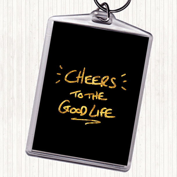 Black Gold Cheers To Good Life Quote Bag Tag Keychain Keyring