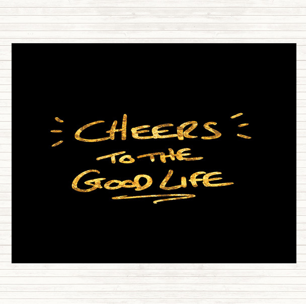 Black Gold Cheers To Good Life Quote Dinner Table Placemat