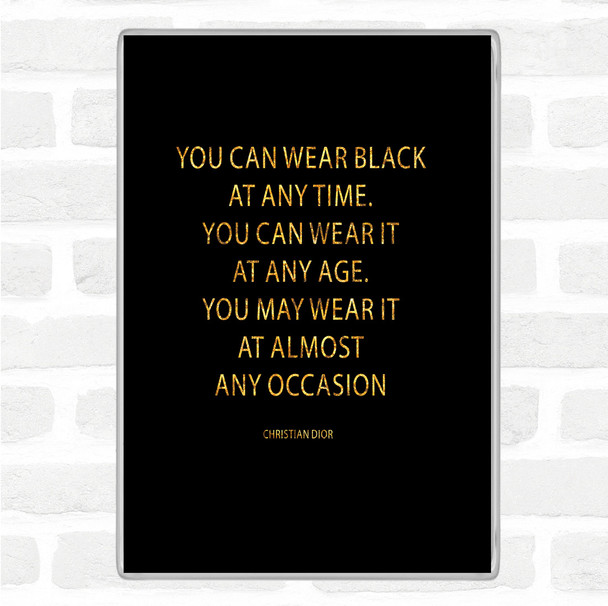 Black Gold Christian Dior Wear Black Quote Jumbo Fridge Magnet