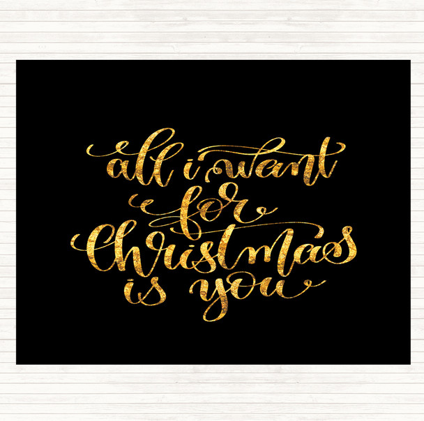 Black Gold Christmas All I Want Is You Quote Dinner Table Placemat