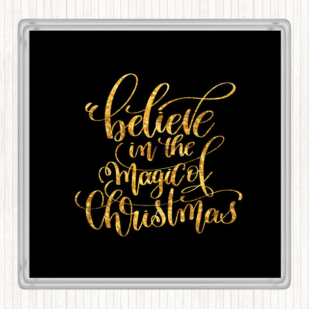 Black Gold Christmas Believe In Magic Xmas Quote Drinks Mat Coaster