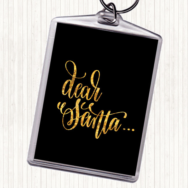 Black Gold Christmas Dear Santa Quote Bag Tag Keychain Keyring