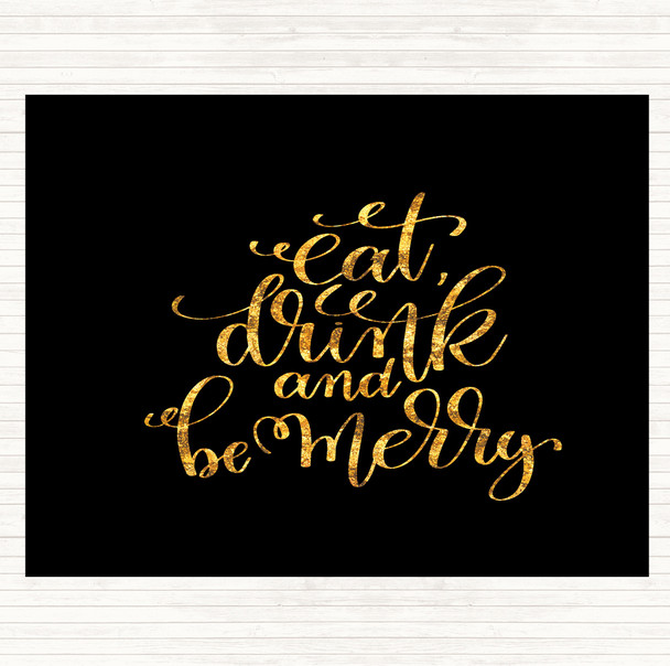 Black Gold Christmas Eat Drink Be Merry Quote Dinner Table Placemat