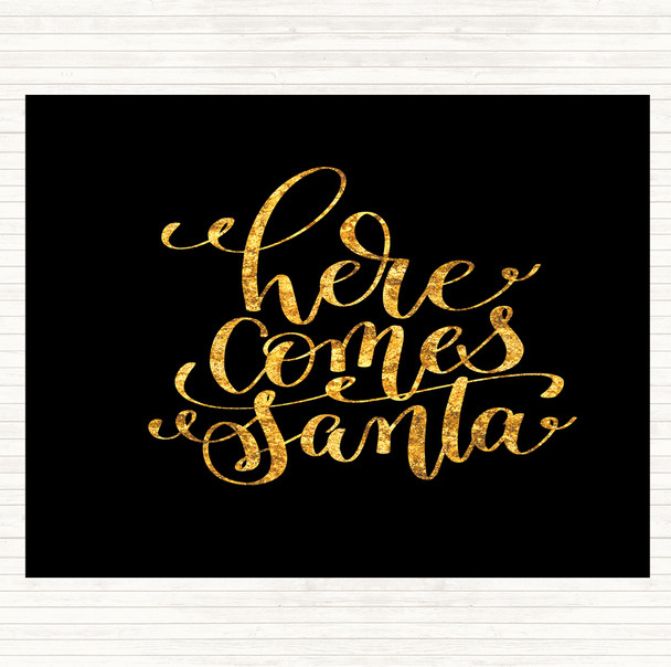 Black Gold Christmas Here Comes Santa Quote Mouse Mat Pad