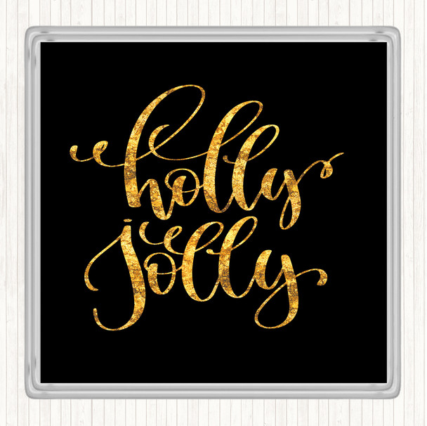 Black Gold Christmas Holly Quote Drinks Mat Coaster