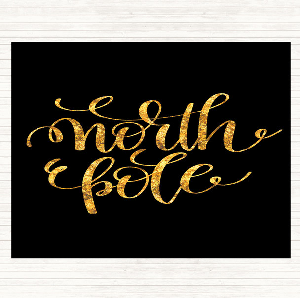 Black Gold Christmas North Pole Quote Dinner Table Placemat