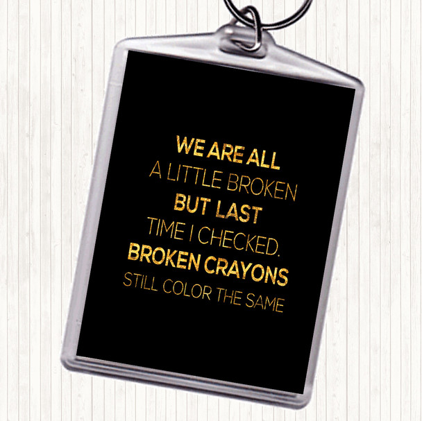 Black Gold All A Little Broken Quote Bag Tag Keychain Keyring