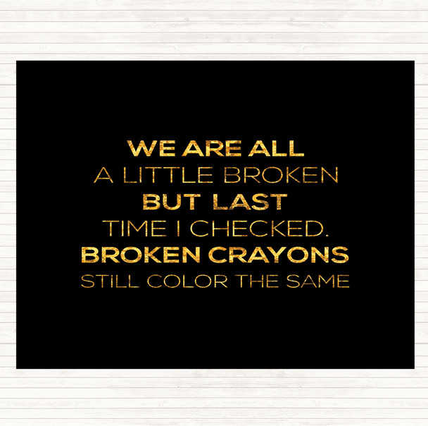 Black Gold All A Little Broken Quote Mouse Mat Pad