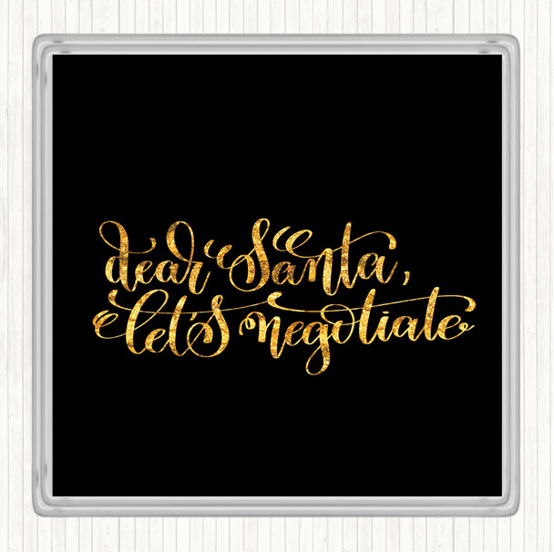 Black Gold Christmas Santa Let Negotiate Quote Drinks Mat Coaster