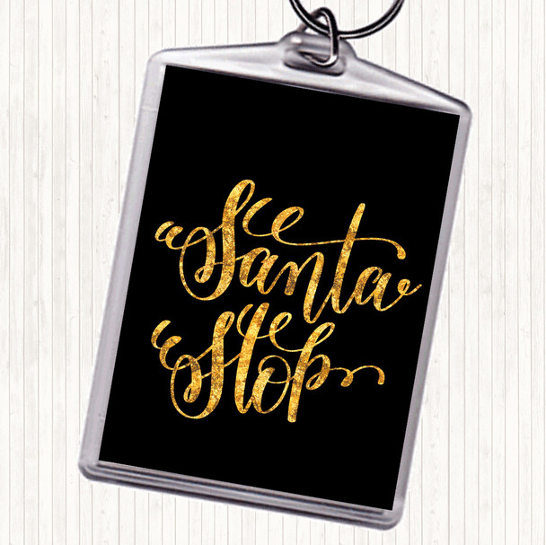 Black Gold Christmas Santa Stop Quote Bag Tag Keychain Keyring