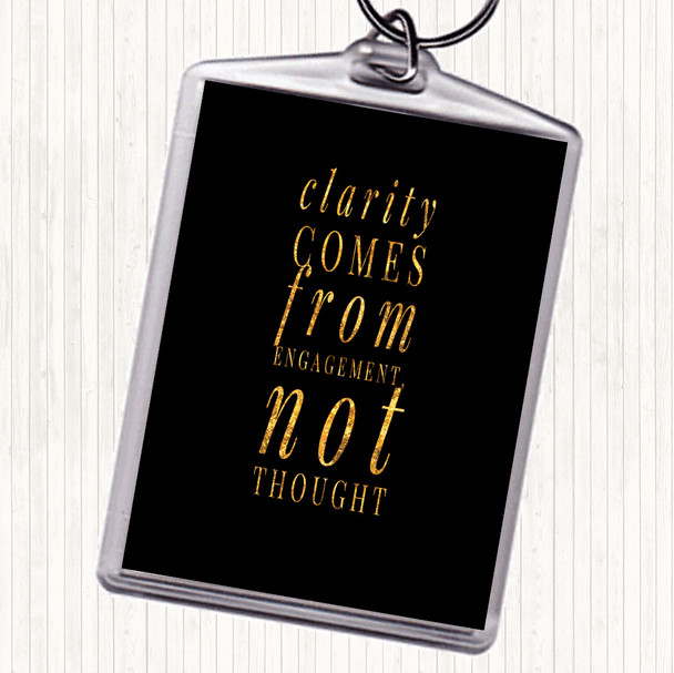 Black Gold Clarity Comes From Engagement Quote Bag Tag Keychain Keyring