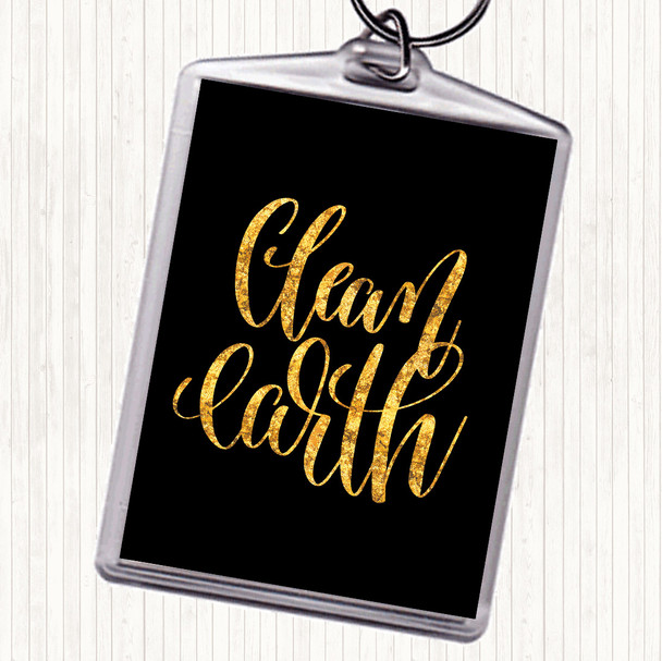 Black Gold Clean Earth Quote Bag Tag Keychain Keyring