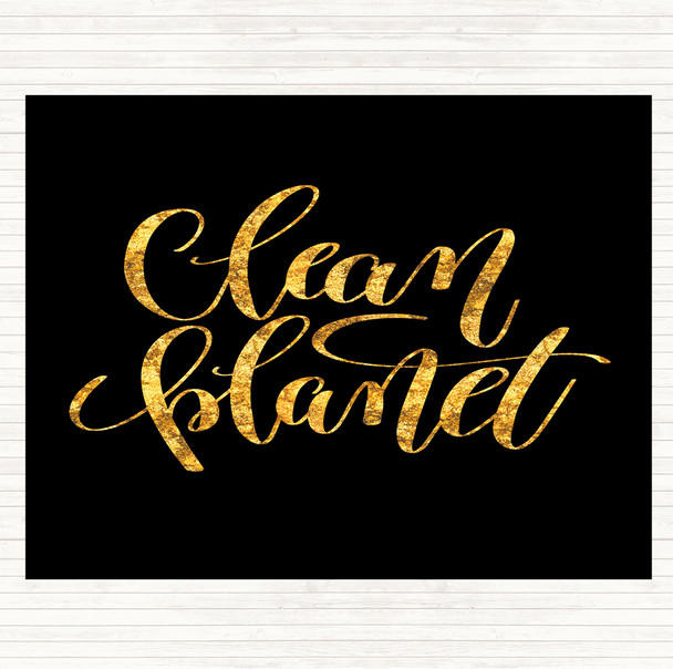 Black Gold Clean Planet Quote Dinner Table Placemat