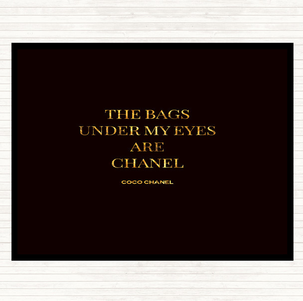 Black Gold Coco Chanel Bags Under My Eyes Quote Dinner Table Placemat