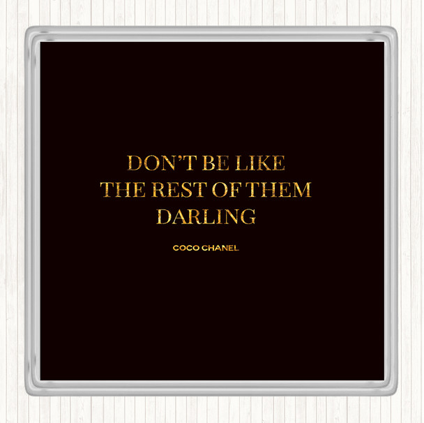 Black Gold Coco Chanel Don't Be Like The Rest Of Them Quote Drinks Mat Coaster